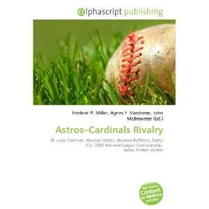  Astros Cardinals Rivalry (9786134108515) Books