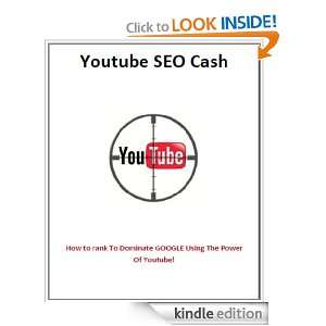 Youtube SEO Cash   How To Rank To Dominate GOOGLE Using The Power Of 