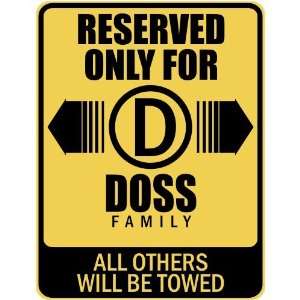   RESERVED ONLY FOR DOSS FAMILY  PARKING SIGN