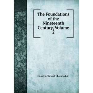  The Foundations of the Nineteenth Century, Volume 2 