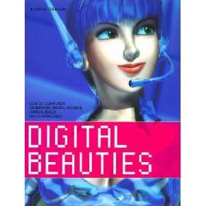  Digital Beauties 2D & 3D Computer Generated Digital 