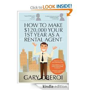 How to Make $120,000 Your First Year as a Rental Agent Gary Oberoi 