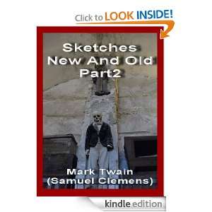 Sketches New And Old,Part2 (Annotated) Mark Twain (Samuel Clemens 