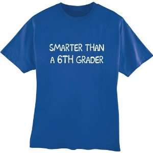 Smarter Than a 6th Grader Tshirt Color Royal Blue Size Adult Extra 
