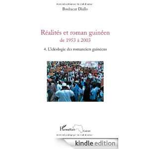 Réalités et Roman Guineen (T 4) de 1953 a 2003 lIdéologie des 