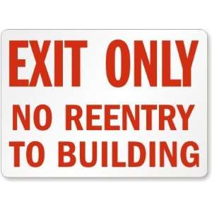  Exit Only No Reentry To Building Laminated Vinyl Sign, 5 