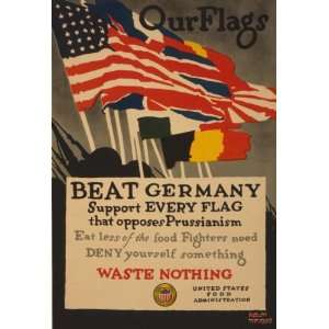 War I Poster   Our flags  Beat Germany Support every flag that opposes 