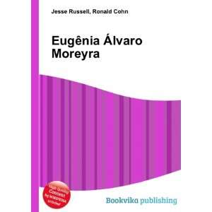    EugÃªnia Ãlvaro Moreyra Ronald Cohn Jesse Russell Books