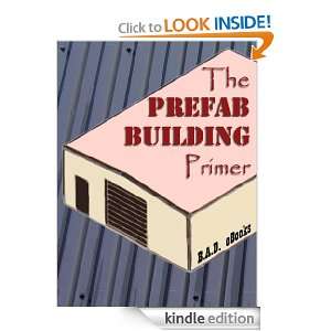 The Prefab Building Primer B.A.D. eBooks  Kindle Store