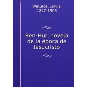   novela de la Ã©poca de Jesucristo Lewis, 1827 1905 Wallace Books