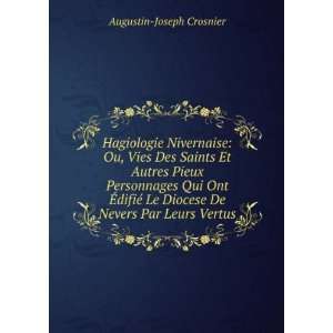   Le Diocese De Nevers Par Leurs Vertus Augustin Joseph Crosnier Books