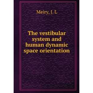  The vestibular system and human dynamic space orientation 