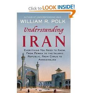  Understanding Iran (9780230103238) William R. Polk Books