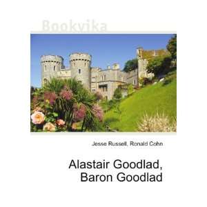  Alastair Goodlad, Baron Goodlad Ronald Cohn Jesse Russell Books