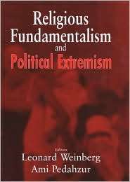 Religious Fundamentalism and Political Extremism, (0714654922), L 