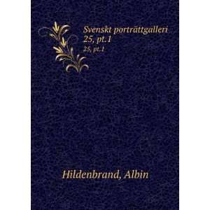    Svenskt portrÃ¤ttgalleri. 25, pt.1 Albin Hildenbrand Books