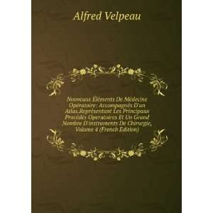   instruments De Chirurgie, Volume 4 (French Edition) Alfred Velpeau