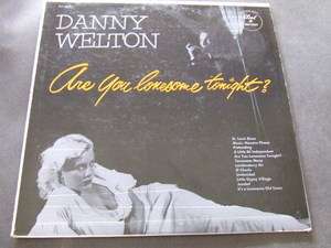DANNY WELTON ARE YOU LONESOME TONIGHT LP DLP 3031  