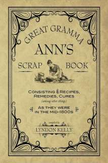   Great Gramma Anns Scrapbook by Lyndon Kelly 