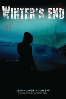   Winters End by Jean Claude Mourlevat, Candlewick 