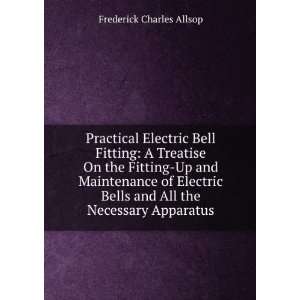   Bells and All the Necessary Apparatus Frederick Charles Allsop Books
