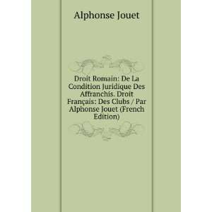   Des Clubs / Par Alphonse Jouet (French Edition) Alphonse Jouet Books