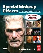 Special Makeup Effects for Stage and Screen Making and Applying 