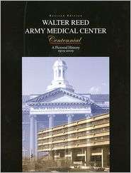 Walter Reed Army Medical Center Centennial A Pictorial History, 1909 