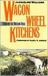 Wagon Wheel Kitchens Food on the Oregon Trail, (0700606106 