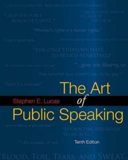   The Art of Public Speaking by Stephen Lucas, McGraw 