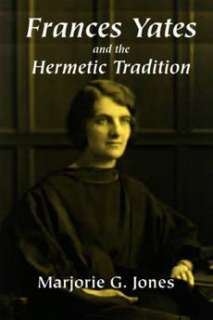 Frances Yates and the Hermetic Tradition NEW 9780892541331  