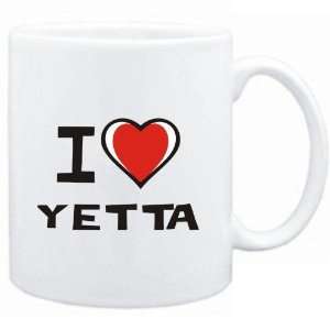  Mug White I love Yetta  Female Names