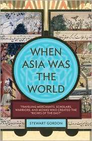 When Asia Was the World, (0306815567), Stewart Gordon, Textbooks 