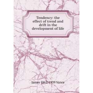   and drift in the development of life James 1862 1939 Vance Books