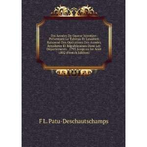   au Ier AoÃ»t 1802 (French Edition) F L. Patu Deschautschamps Books