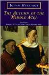 The Autumn of the Middle Ages, (0226359948), Johan Huizinga, Textbooks 