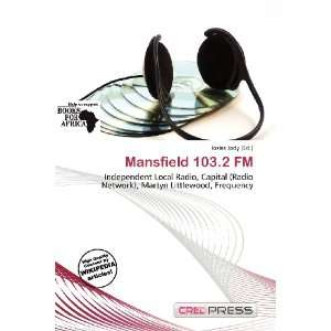  Mansfield 103.2 FM (9786200794024) Iosias Jody Books