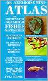 Dr. Axelrods Mini Atlas of Freshwater Aquarium Fishes, (0866223851 