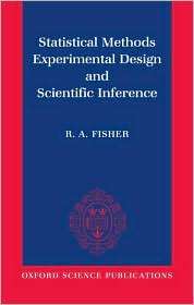 Statistical Methods, Experimental Design, and Scientific Inference 