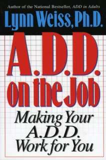   ADD Work for You by Lynn Weiss, Taylor Trade Publishing  Paperback