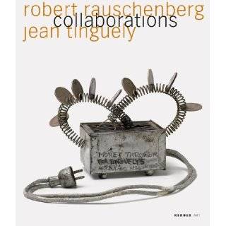   Robert Rauschenberg and Jean Tinguely ( Hardcover   Sept. 30, 2010