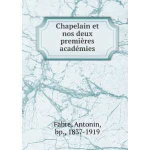  deux premiÃ¨res acadÃ©mies Antonin, bp., 1837 1919 Fabre Books