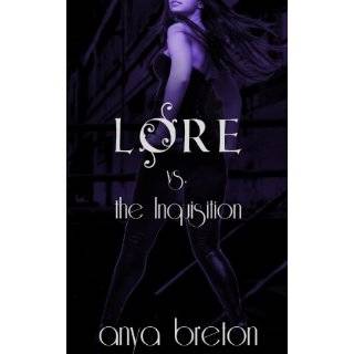 Lore vs. The Inquisition (Lore Book 8) by Anya Breton (Jul 19, 2011)