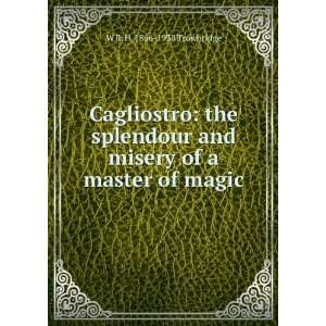 Cagliostro the splendour and misery of a master of magic 