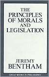 The Principles of Morals and Legislation, (0879754346), Jeremy Bentham 