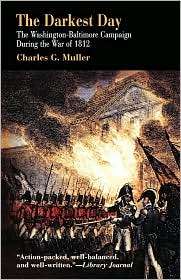 The Darkest Day The Washington Baltimore Campaign During the War of 