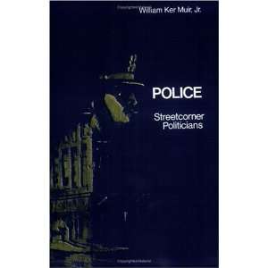  Police Streetcorner Politicians [Paperback] William Ker 