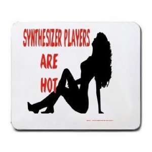  SYNTHESIZER PLAYERS Are Hot Mousepad