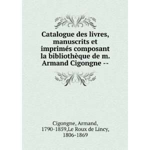      Armand, 1790 1859,Le Roux de Lincy, 1806 1869 Cigongne Books