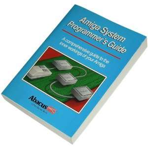  Amiga System Programmers Guide (Abacus Book No.6 